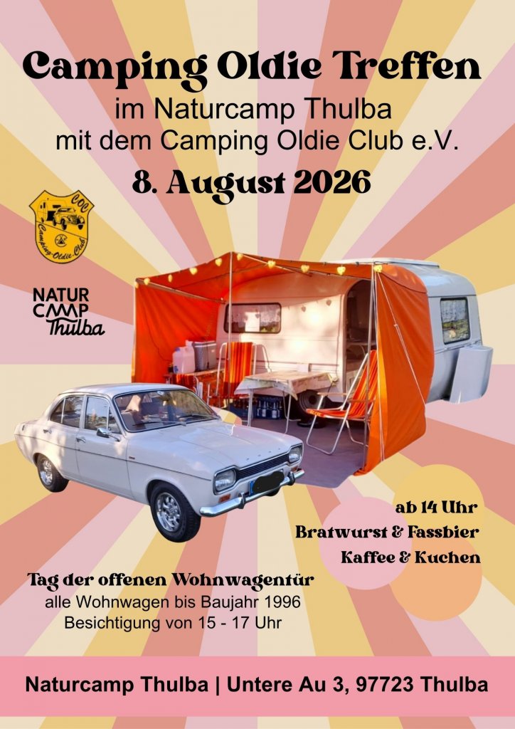 Camping Oldie Treffen im Naturcamp Thulba mit dem Camping Oldie Club e.V. am 8. August 2026
Tag der offenen Wohnwagentür: alle Wohnwagen bis Baujahr 1996 - Besichtigung von 15-17 Uhr. Ab 14 Uhr Bratwurst & Fassbier, Kaffee & Kuchen
Naturcamp Thulba, Untere Au 3, 97723 Thulba